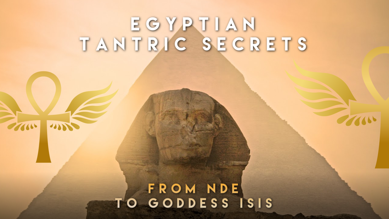 Bonus Video 1 &ndash; From NDE to Egyptian Tantra